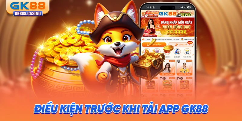 dieu-kien-truoc-khi-tai-app-gk88